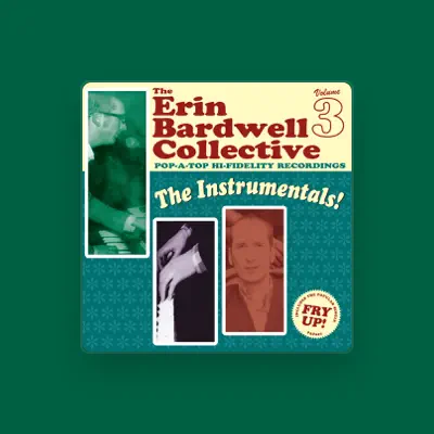 Listen to Erin Bardwell Collective, watch music videos, read bio, see tour dates & more!