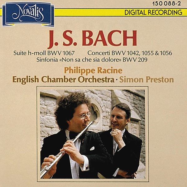 Bach: Suite No. 2 In B Minor BWV 1067, Concerti BWV 1042, 1055 and 1056, Sinfonia from Non Sa Che Sia Dolore BWV 209