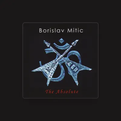Listen to Borislav Mitic, watch music videos, read bio, see tour dates & more!