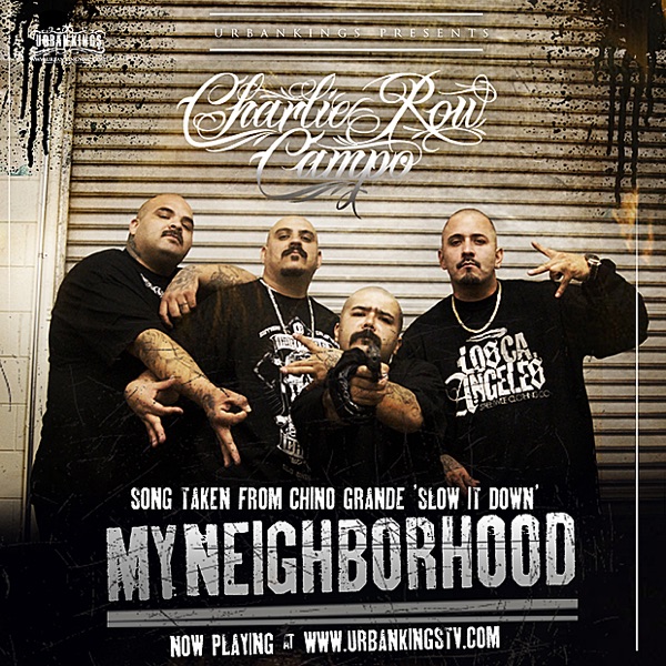 My Neighborhood Second Single Taken from Chino Grande "Slow It Down"