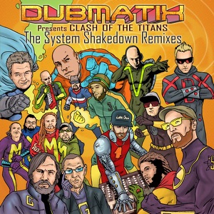 Presents Clash of the Titans (The System Shakedown Remixes)