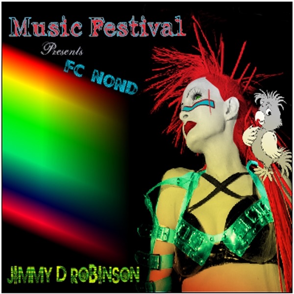 Music Festival (feat. Fc Nond) [Jimmy D Robinson Presents Fc Nond]