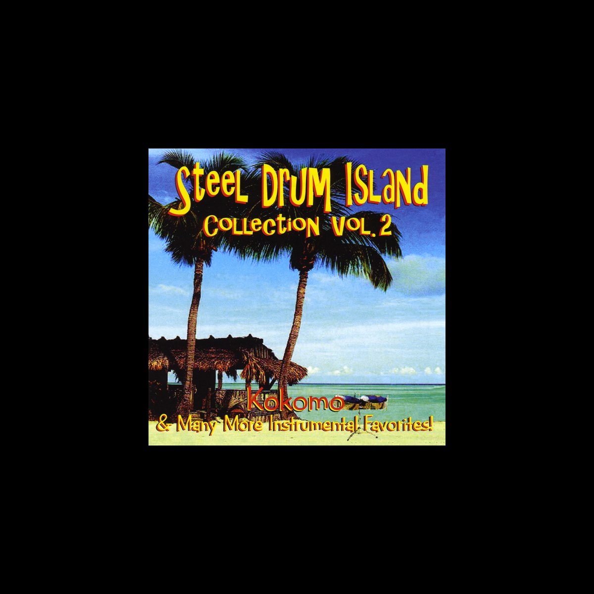 ‎Steel Drum Islandの「Steel Drum Island Collection Kokomo & More On