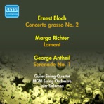 Bloch: Concerto Grosso No. 2 - Richter: Lament - Antheil: Serenade No. 1