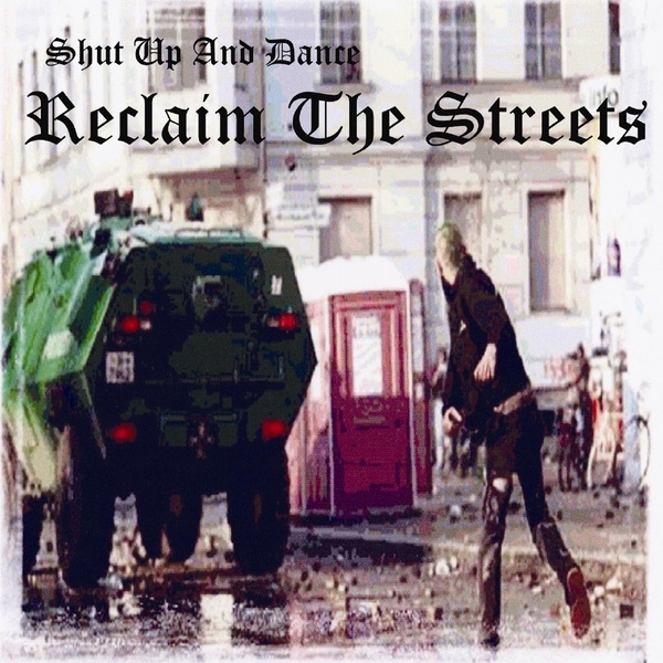 Обложка альбома «Reclaim the Streets» — Shut Up and Dance