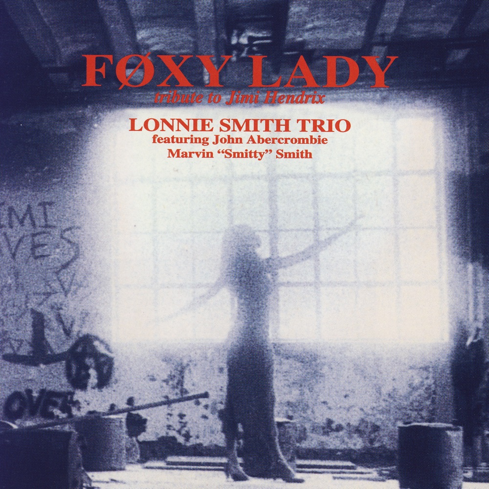 Обложка альбома «Foxy Lady - Tribute to Jimi Hendrix» — Lonnie Smith Trio