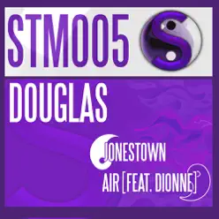 Jonestown / Air (feat. Dionne) - Single - Douglas Jonestown / Air (feat. Dionne) - Single - Douglas