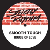 Smooth Touch - House Of Love (More / Phearce Mix)