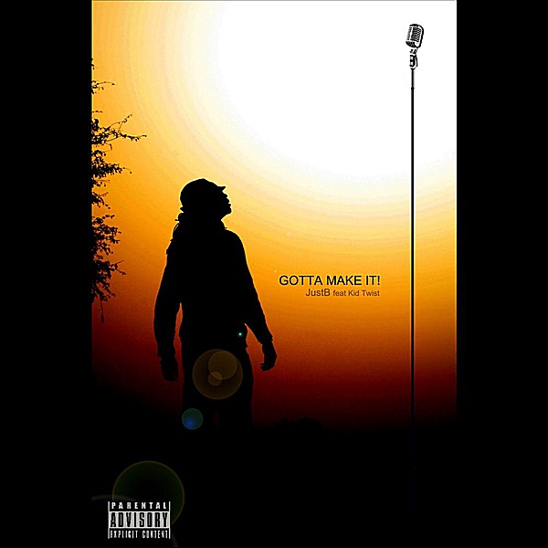 Обложка альбома «Gotta Make It (feat. Kid Twist) - Single» — Just B