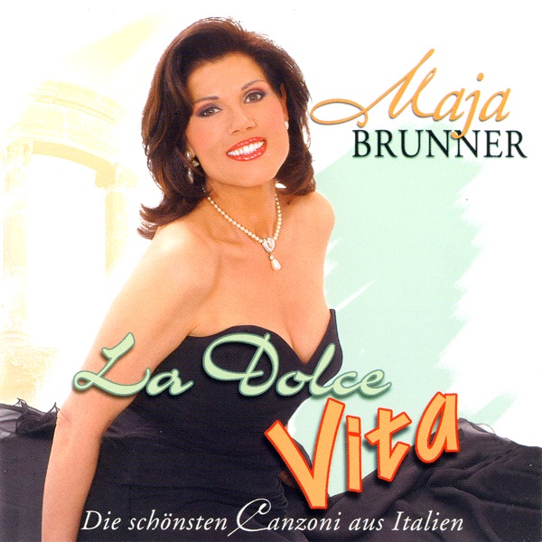 Обложка альбома «La Dolce Vita» — Maja Brunner