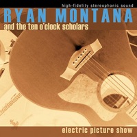 Electric Picture Show - Ryan Montana and the Ten O'Clock Scholars