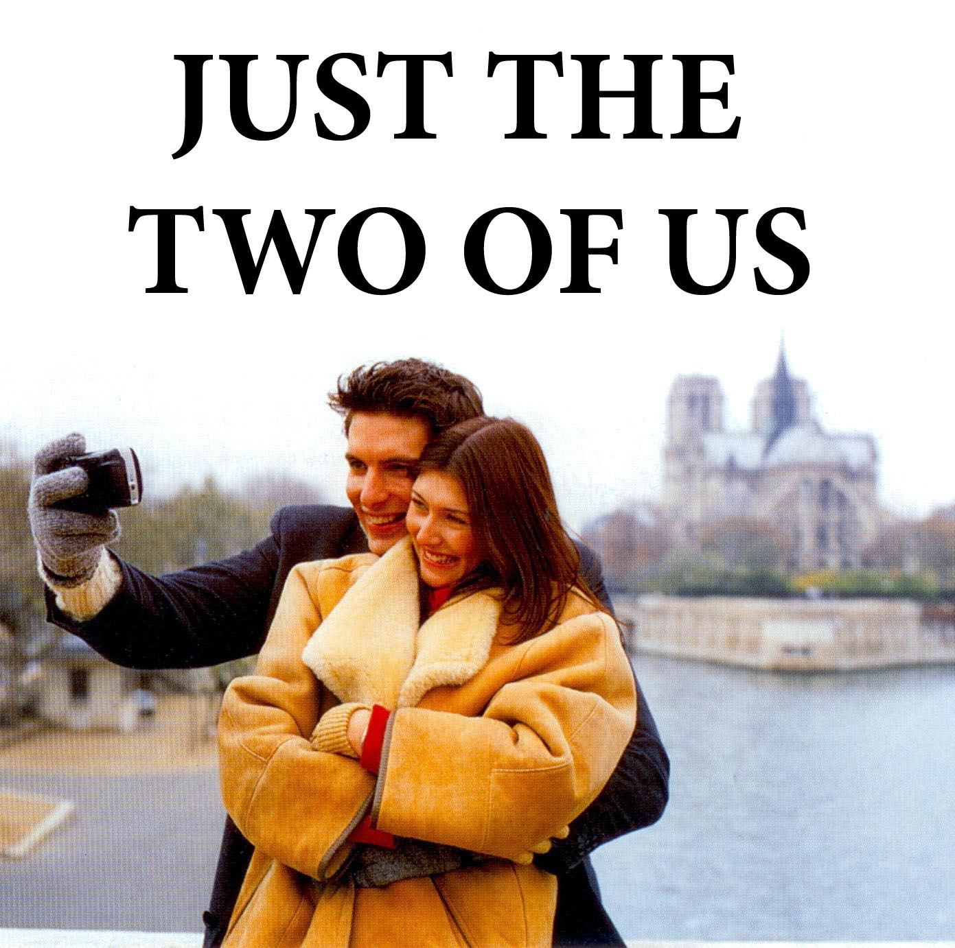Just the Two of Us