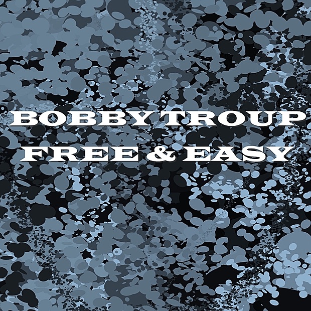 Обложка альбома «Free & Easy» — Bobby Troup