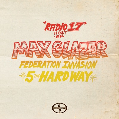 Scion Radio 17 Host EP: Max Glazer - Federation Invasion - 5 the Hard Way