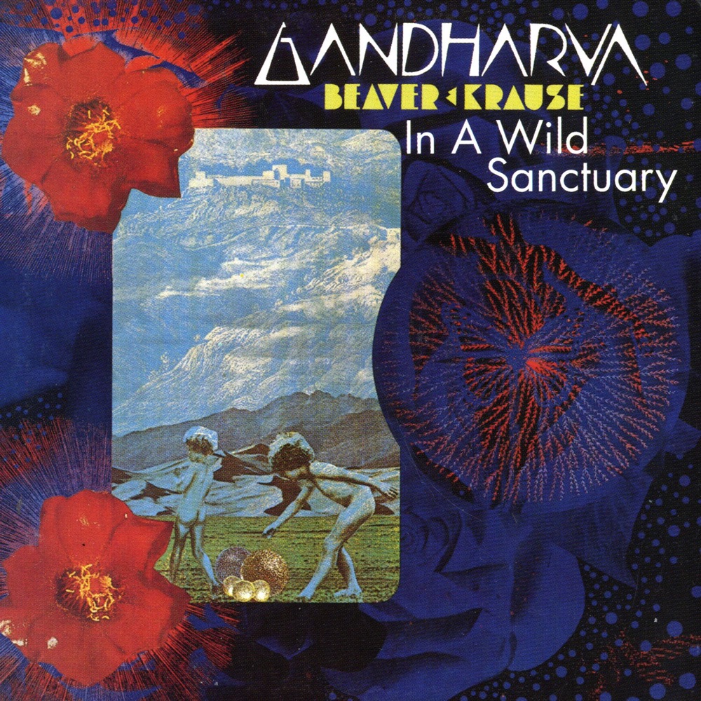 In a Wild Sanctuary / Gardharva by Beaver & Krause album cover