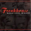 Freakhouse - Beautiful Misery