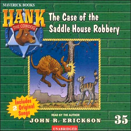 The Case of the Saddle House Robbery: Hank the Cowdog (Unabridged) cover