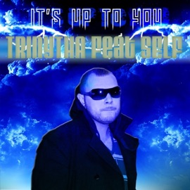 It's Up to You (feat. Self) Trinytha
