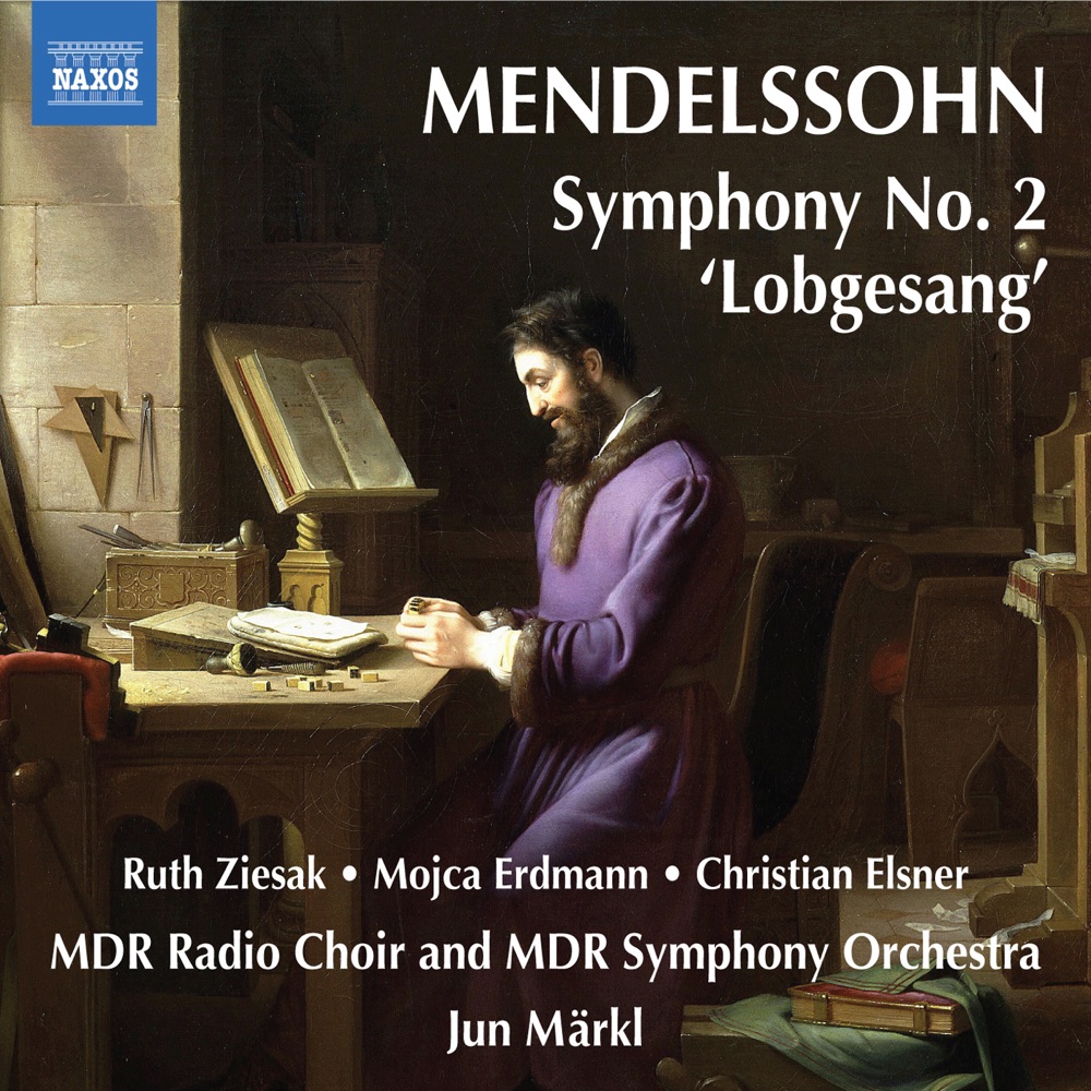 Обложка альбома «Mendelssohn: Symphony No. 2, "Lobgesang"» — Christian Elsner, Ruth Ziesak, Mojca Erdmann, MDR Leipzig Radio Choir, Jun Märkl & Leipzig MDR Symphony Orchestra