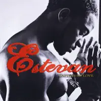 Captive of Love — Estevan