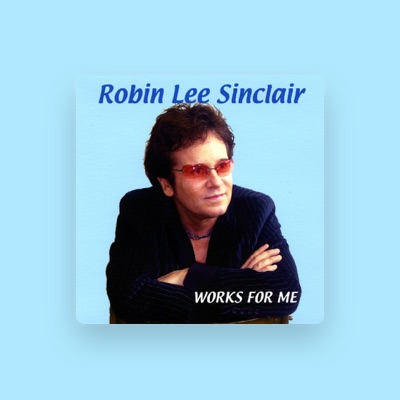 Listen to Robin Lee Sinclair, watch music videos, read bio, see tour dates & more!