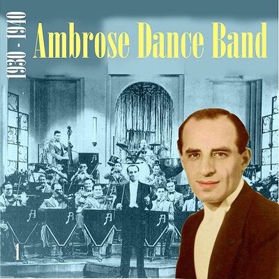 Bert Ambrose & Bert Ambrose and His Orchestra