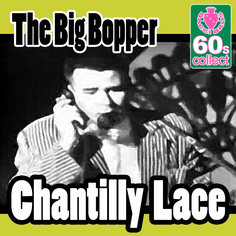 Обложка альбома «Chantilly Lace (Digitally Remastered) - Single» — The Big Bopper