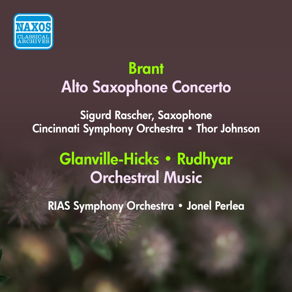Обложка альбома «Brant: Alto Saxophone Concerto - Glanville-Hicks: 3 Gymnopedie - Rudhyar: Sinfonietta» — Cincinnati Symphony Orchestra, Sigurd Rascher, Thor Martin Johnson, Jonel Perlea & RIAS Symphony Orchestra