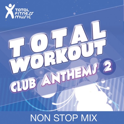 Total Workout - Club Anthems 2