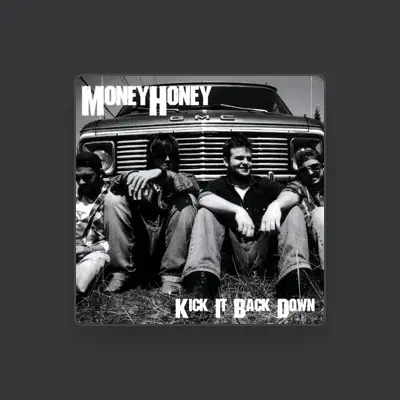 Listen to Money Honey, watch music videos, read bio, see tour dates & more!