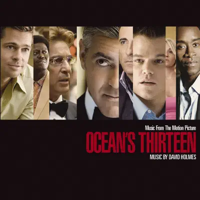 Listen to Ocean's Thirteen (Music from the Motion Picture) by David Holmes