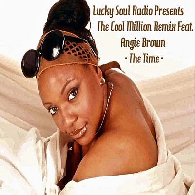 The Time (feat. Angie Brown) [Remix] {Lucky Soul Radio Presents} - Single
