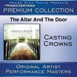 The Altar and the Door Premium Collection (Performance Tracks) [Live] - Casting Crowns