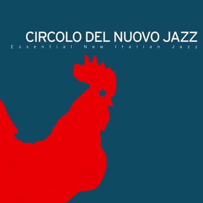Circolo Del Nuovo Jazz  - Essential New Italian Jazz