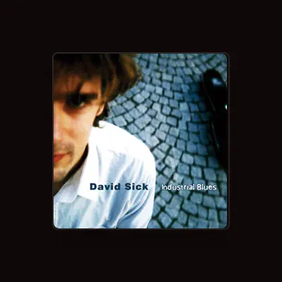 Listen to David Sick, watch music videos, read bio, see tour dates & more!