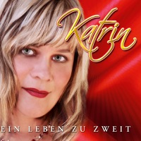 Katrin - Ein Leben zu zweit (Disco Mix)