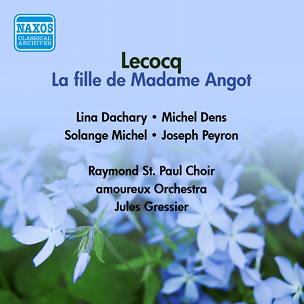 Обложка альбома «Lecocq, C.: Fille De Madame Angot (La) [Opera] (Lachary, Michel, Gressier) (1952)» — Solange Michel, Michel Dens, Lina Dachary, Pierre Germain, Lamoureux Orchestre, Raymond St. Paul Choir, Marguerite Legouhy, Joseph Peyron, Rene Ronsil, Raymond Bonte & Jules Gressier