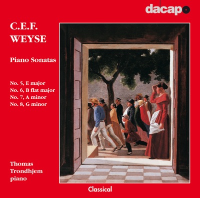 Weyse: Piano Sonatas Nos. 5-8