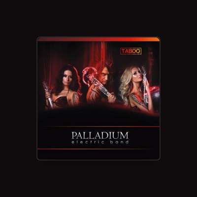 PALLADIUM Electric Band dinle, müzik videolarını izle, biyografisini oku, tur tarihlerini ve daha fazlasını gör!