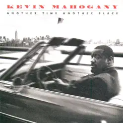Another Time Another Place - Kevin Mahogany Another Time Another Place - Kevin Mahogany