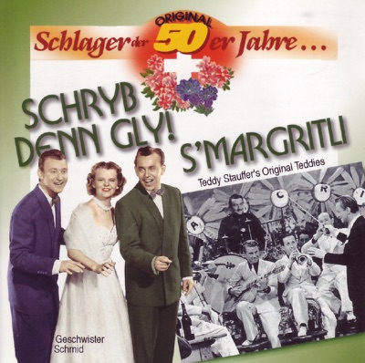Original Schlager Der 50er Jahre... Schryb Denn Gly! S'Margritli