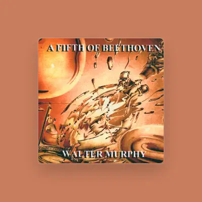 Listen to Walter Murphy, watch music videos, read bio, see tour dates & more!