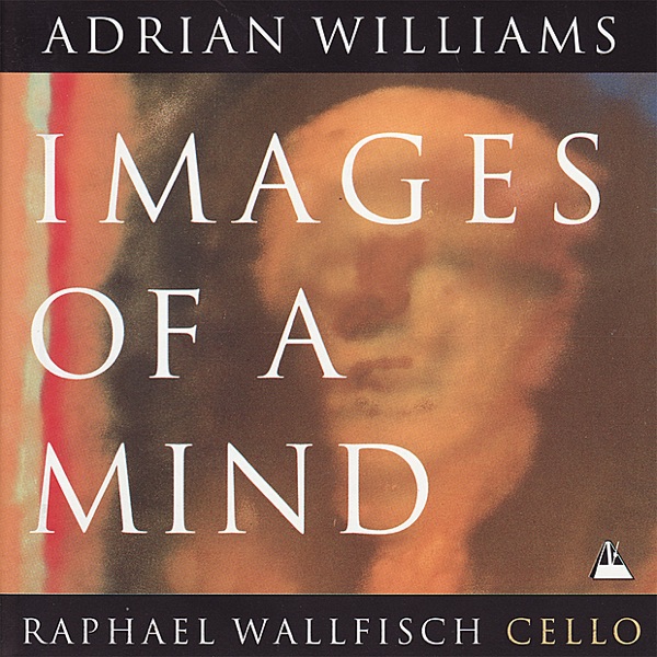 A. Williams: Spring Requiem, Quatre Cantilènes & Images of a Mind