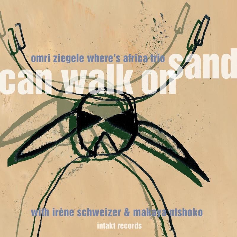 Обложка альбома «Can Walk On Sand» — Omri Ziegele Where's Africa Trio