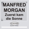 Manfred Morgan - Zuerst kam die Sonne