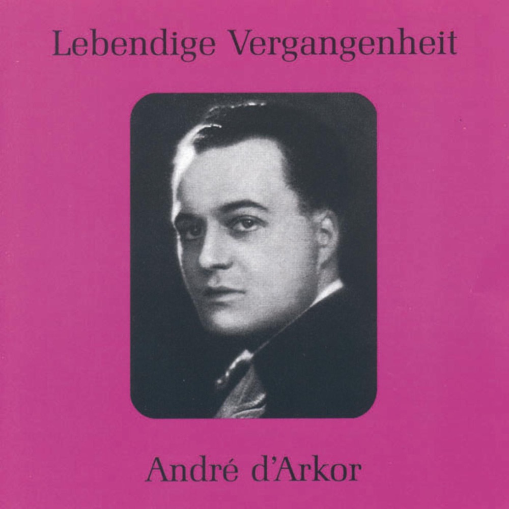 Обложка альбома «Lebendige Vergangenheit - André D´Arkor» — André d´Arkor