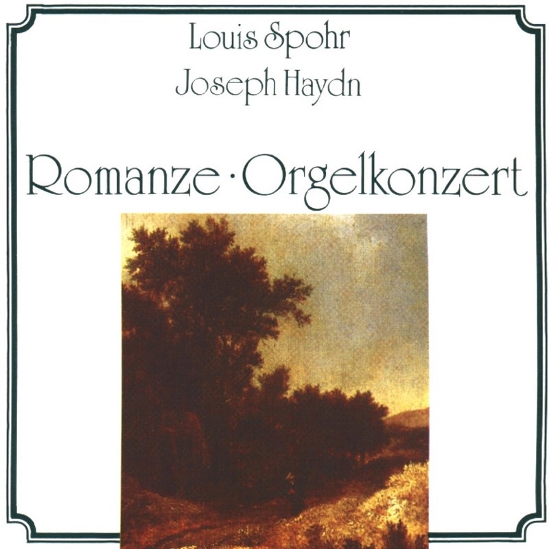Обложка альбома «Spohr, Haydn: Works for Organ» — Bell Arte Ensemble Stuttgart, Marian Pivka, Capella Istropolitana, Harald Feller & Paul Kantschieder