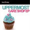 Cake Shop Is Dope - Uppermost lyrics