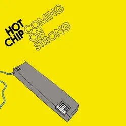 Coming On Strong - Hot Chip