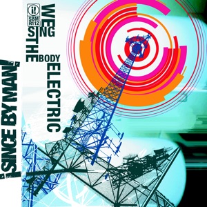 We Sing the Body Electric